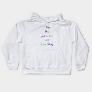 Love being alive Kids Hoodie